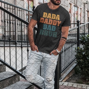 DADA, Daddy, Dad, Bruh TShirt, Dad Trendy Shirt, Father&#39;s Day T Shirt, Funny Dad Shirt