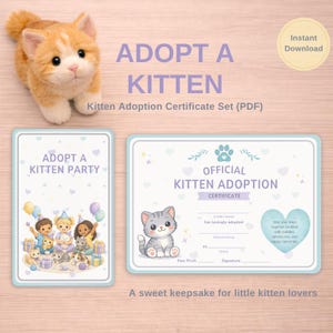 Könnte beinhalten: Ein orange-weißes Plüschkätzchen neben einem druckbaren Set mit einer ADOPT A KITTEN PARTY Einladung und einem OFFICIAL KITTEN ADOPTION CERTIFICATE. Das Zertifikat zeigt ein graues Kätzchen, Leerzeilen für Namen und ein Herz-Symbol.