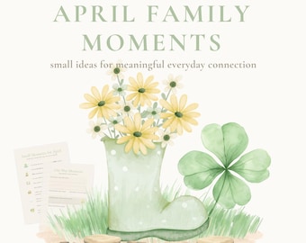 Family Activities Ritual Guide April 2026 | Kids Printable PDF | Kids Connection Moment Ideas | Screen Free Activities | Family Spring