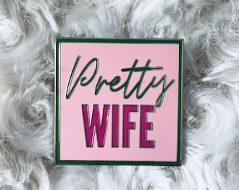 Pretty Wife Enamel Lapel Pin