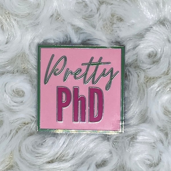 Pretty PhD Enamel Lapel Pin | AKA Professor Gift | AKA PhD Gift