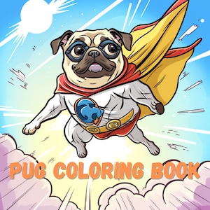 Adorable Pug Coloring Book Fun and Relaxing Digital Designs for Kids and Adults, Printable PDF, Dog Lover's Art Therapy, Instant Download