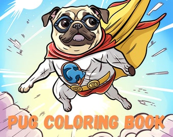 Adorable Pug Coloring Book Fun and Relaxing Digital Designs for Kids and Adults, Printable PDF, Dog Lover&#39;s Art Therapy, Instant Download