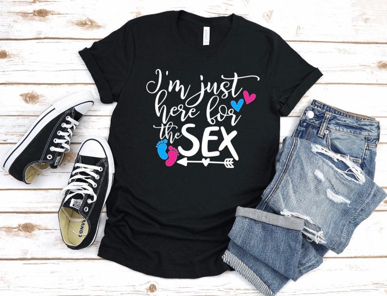 Im Just Here For The Sex Gender Reveal Party Tshirt Etsy