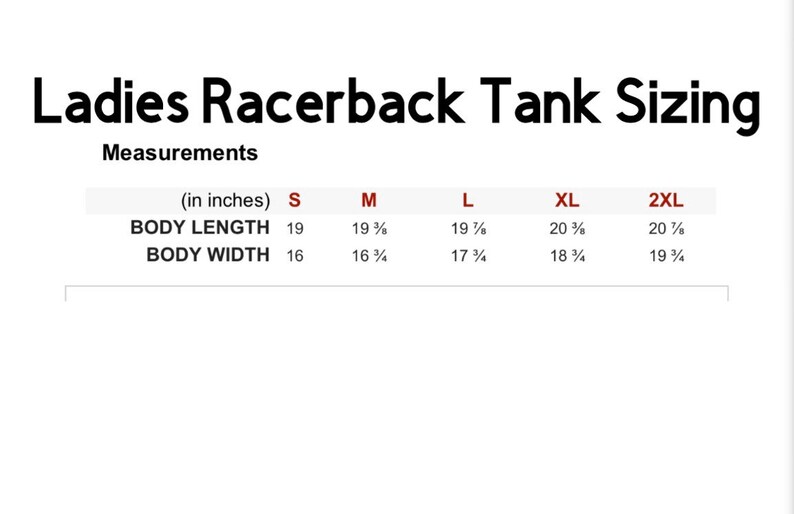 May include: A size chart for racerback tank tops, showing measurements in inches for body length and width. Sizes include S, M, L, XL, and 2XL.