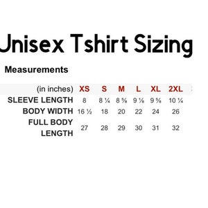 May include: Unisex t-shirt sizing chart showing measurements in inches for sizes XS, S, M, L, XL, and 2XL. Measurements include sleeve length, body width, and full body length.
