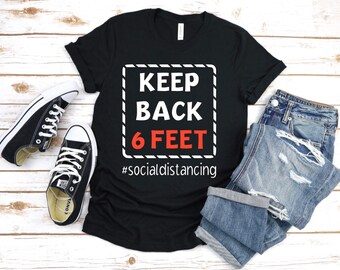 keep back 6 feet social distancing tshirt front or back print available custom