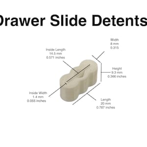 May include: White plastic drawer slide detents with measurements in millimeters and inches. The detents are shaped like a series of connected curves.