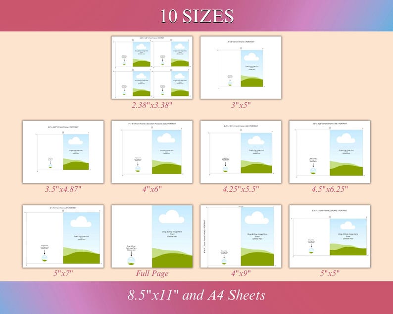 May include: A graphic showing 10 different sizes of printable cards with a green hill, a white cloud, and a blue sky. The sizes are listed in inches, ranging from 2.38 inches by 3.38 inches to 8.5 inches by 11 inches. The text "10 SIZES" is at the top of the graphic. The text "8.5"x11" and A4 Sheets" is at the bottom of the graphic.