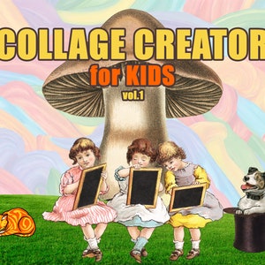 May include: A colorful illustration of three children sitting under a large mushroom, each holding a blank chalkboard. The title "COLLAGE CREATOR for KIDS vol.1" is displayed above the mushroom. A cat and a dog are also featured in the image.