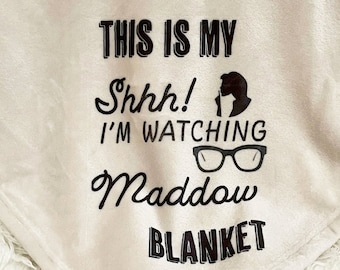This Is Shhh I'm watching Maddow Blanket