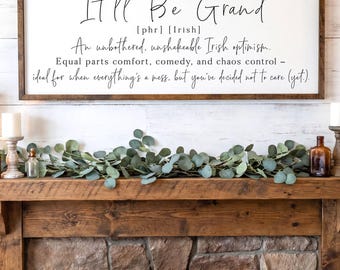 It'll Be Grand Irish Wooden Sign