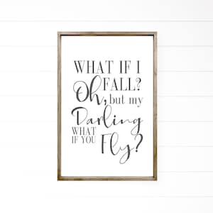 What If I Fall? Oh, but My Darling, Motivational Quote Sign