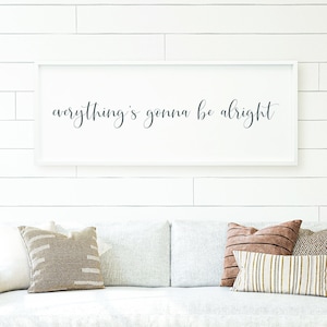Everything’s Gonna Be Alright, Wood Sign, Inspirational Farmhouse Decor