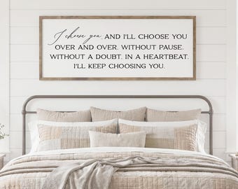I Choose You Love Quote, rustic wooden bedroom sign