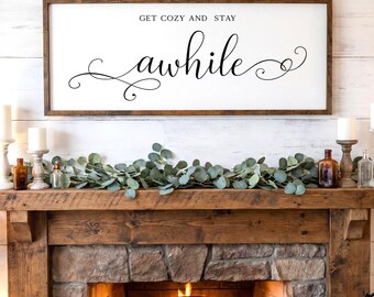 Get Cozy and Stay Awhile Wooden Farmhouse Sign