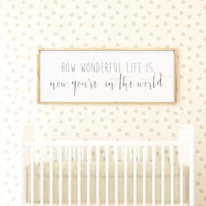 How Wonderful Life Is Sign, Romantic Nursery Wall Decor