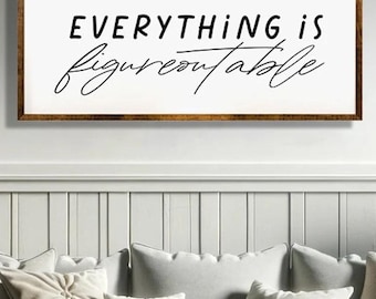 Inspirational Quote Sign, Everything Is Figureoutable, Motivational Wall Art