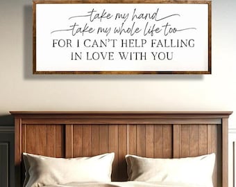 Take My Hand Sign – “Can’t Help Falling in Love” Romantic Wall Art