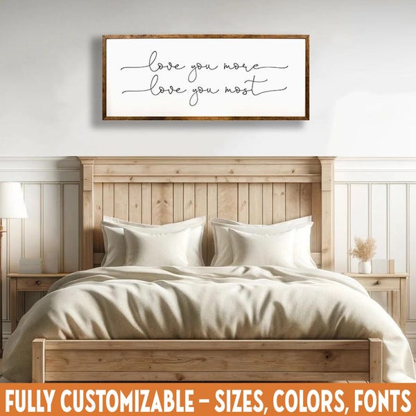 Love You More, Love You Most Sign – Romantic Farmhouse Wall Art