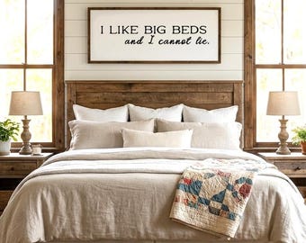 I Like Big Beds, farmhouse bedroom wooden sign