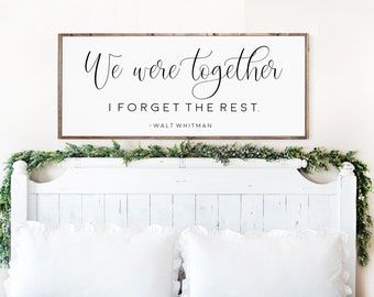 We Were Together I Forget The Rest Sign | Walt Whitman | Anniversary Gift | Wedding Gift, Farmhouse Decor | Wood Sign | Better Together