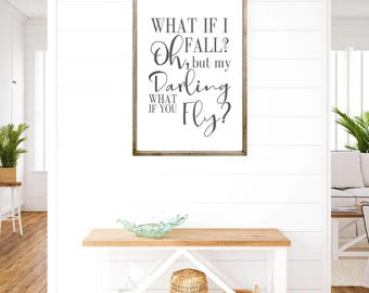 What If I Fall? Oh, but My Darling, Motivational Quote Sign