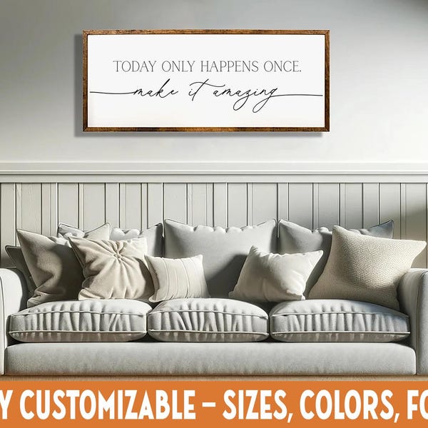 Hoy solo pasa una vez: Letrero de madera inspirador para el hogar o la oficina