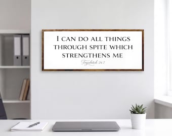 I Can Do All Things Through Spite Wooden Sign