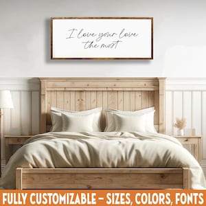 Romantic Love Quote Sign, I Love Your Love the Most, Modern Farmhouse Decor image 1