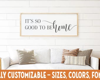 It’s So Good to Be Home, Wood Sign, Cozy Farmhouse Wall Art
