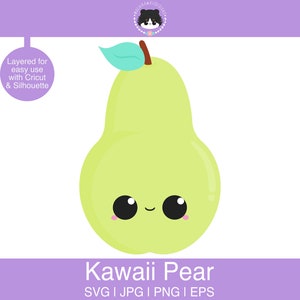Kawaii pera SVG / frutta Kawaii SVG - a strati per un facile utilizzo / SVG, eps, jpg, png / Kawaii SVG per Silhouette, Cricut ecc.