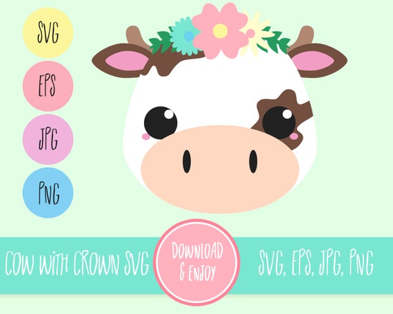 Download Cow With Crown Svg Floral Headband Cow Head Svg Svg Eps Jpg Png Kawaii Svg For Cutting Programs Like Silhouette Cricut Etc By Mochikawaiidesigns Catch My Party