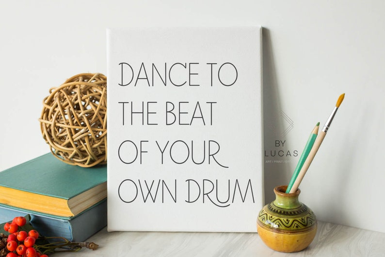 Dance To The Beat Of Your Own Drum Printable Art Etsy.de
