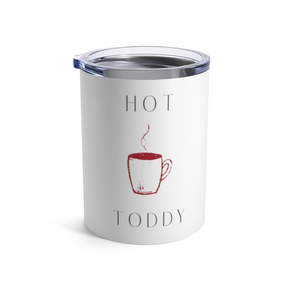 Hot Toddy Travel Mug Tumbler, 10 Oz, Hot Toddy Tumbler, Hot Toddy Mug,  Coffee Mug, Hot Toddy Travel Mug 