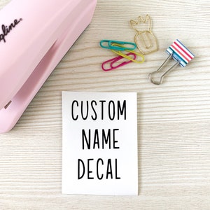 Custom Name Sticker, Custom Name Decal, Custom Sticker, Custom Name Sticker, Personalized Sticker, Vinyl Decal, Make your own sticker