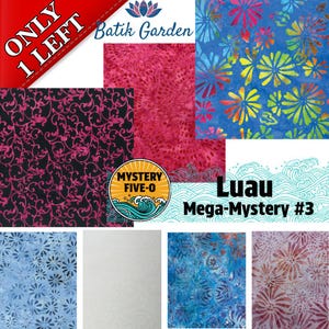 May include: A collection of colorful batik fabric swatches. The fabrics feature floral, swirl, and abstract patterns in shades of pink, blue, and black. The text "Luau Mega-Mystery #3" is visible.