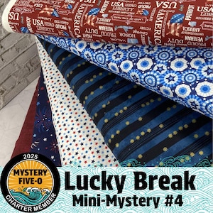May include: A stack of patriotic fabric rolls with various patterns. Designs include stars, stripes, and text with patriotic themes in red, white, and blue. The image also includes the text "Lucky Break Mini-Mystery #4".