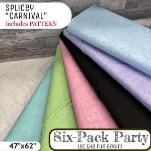 May include: A stack of six fabric pieces in various colors: light blue, black, lavender, pink, green, and teal. Each fabric has a white dotted pattern. The text "SPLICEY 'CARNIVAL' includes PATTERN" is at the top. The dimensions are 47" x 62".