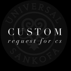 May include: Black and white logo with the text "UNIVERSAL CUSTOM request for cs SANKOFA" in a circle.