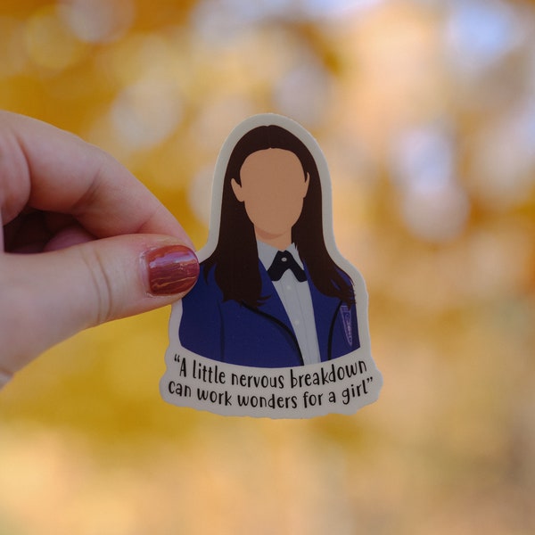 A Little Nervous Breakdown Can Work Wonders For A Girl | Rory Gilmore Sticker | Gilmore Girls Sticker Quote | Gilmore Girls Gift