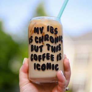 My IBS Is Chronic But This Coffee Is Iconic Beer Can Glass | Iced Coffee Glass | IBS glass | Stomach Issues Gift | IBS Gift | Christmas 2021