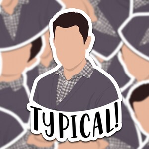 Könnte beinhalten: Ein Aufkleber mit einer Cartoon-Illustration eines Mannes mit braunen Haaren, der einen lila Pullover über einem karierten Hemd trägt. Der Aufkleber trägt den Text "TYPICAL!" in schwarzen Buchstaben.
