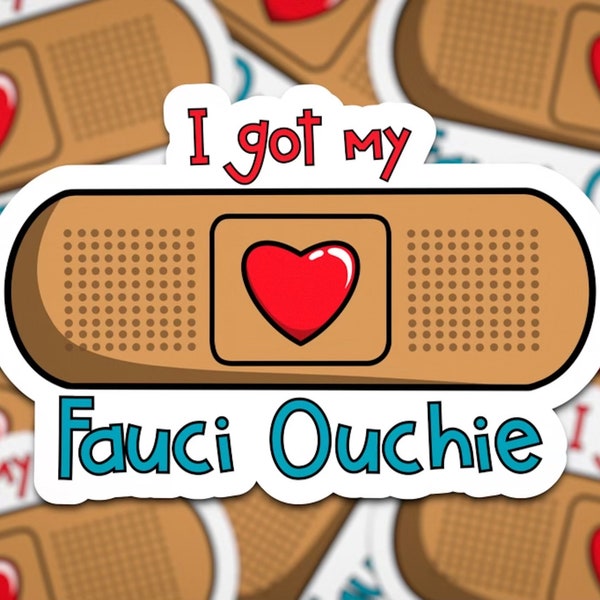 Fauci Ouchie Sticker | Vaccine Sticker | Vaccinated Sticker | Antibodies Sticker | Water Bottle Sticker |
