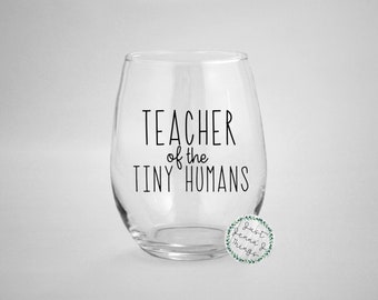 Teacher of the Tiny Humans Wine Glass | Teacher Wine Glass | Teacher Valentine's Day Gift | Teacher Gift