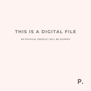 May include: Text overlay on a white background that reads "THIS IS A DIGITAL FILE. NO PHYSICAL PRODUCT WILL BE SHIPPED. P."