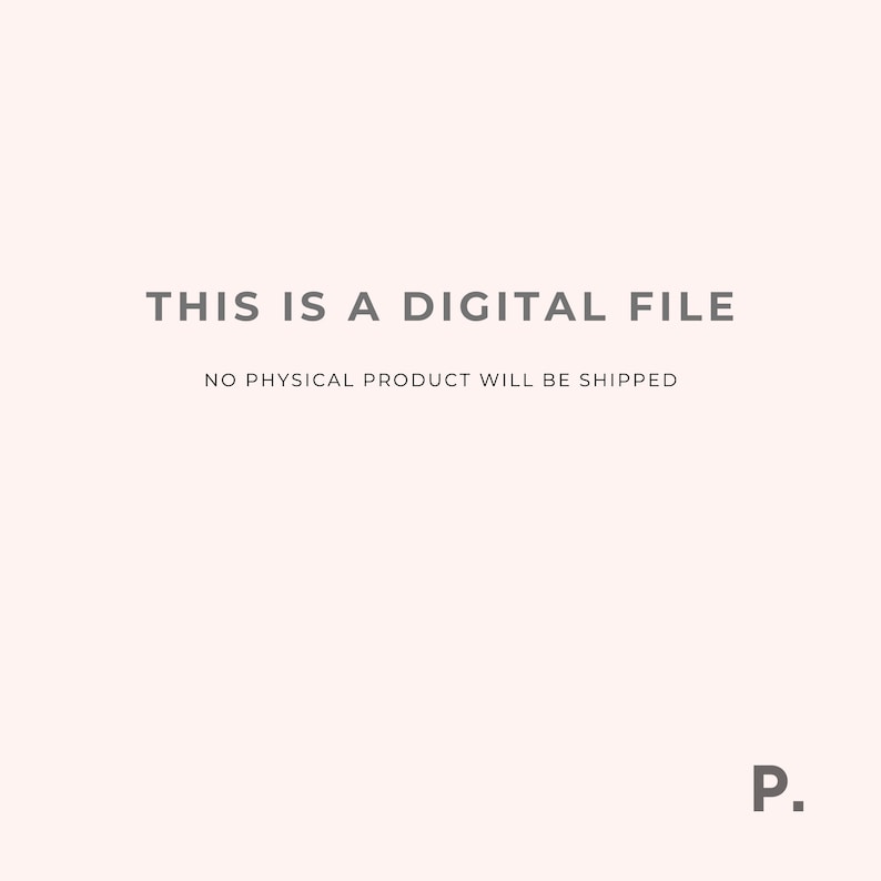 May include: Text overlay on a white background that reads "THIS IS A DIGITAL FILE. NO PHYSICAL PRODUCT WILL BE SHIPPED. P."