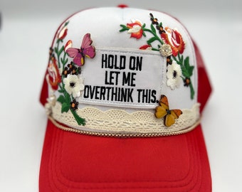 Hold on let me overthink this Trucker Hat