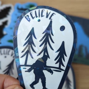 Big foot sticker, believe sticker, holographic sticker, Sasquatch sticker,