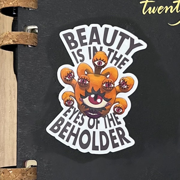 Beauty is in the Eyes of the Beholder Sticker